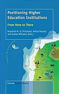 Positioning Higher Education Institutions: From Here to There (Hardcover)