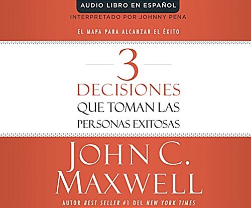 3 Decisiones Que Toman Las Personas Exitosas (3 Things Successful People Do): El Mapa Para Alcanzar El Exito (the Road Map That Will Change Your Life) (Audio CD)