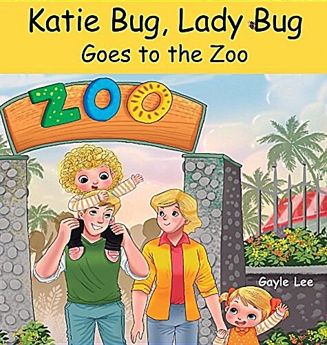 Katie Bug, Lady Bug: Goes to the Zoo (Hardcover)