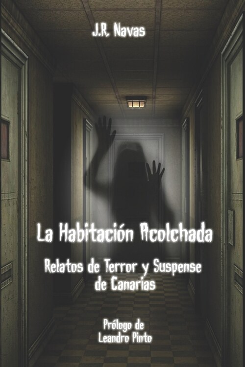 La Habitacion Acolchada: Relatos de Terror y Suspense de Canarias (Paperback)