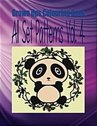 Grown Ups Colouring Book All Set Patterns Vol. 4 Mandalas (Paperback)