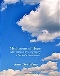 Meditations of Hope: Affirmation Photography (a Seekers Companion) (Paperback)