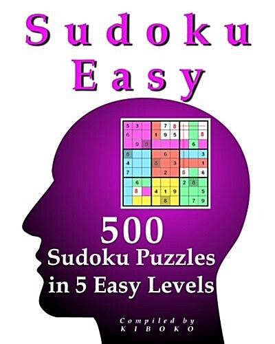 Sudoku Easy: 500 Sudoku Puzzles in 5 Easy Levels (Paperback)