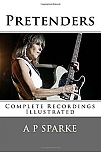 Pretenders: Complete Recordings Illustrated (Paperback)