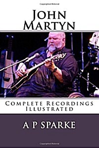 John Martyn: Complete Recordings Illustrated (Paperback)