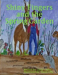 Shiny Fingers and the Spring Garden (Paperback)