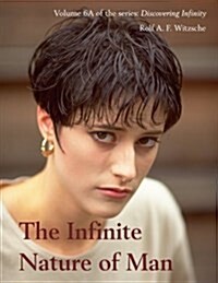 The Infinite Nature of Man: Discovering Infinity (Paperback)