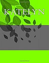 Katelyn: Personalized Journals - Write in Books - Blank Books You Can Write in (Paperback)