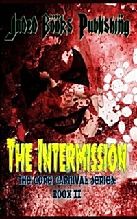 The Intermission: An Anthology by Jaded Books Publishing (Paperback)