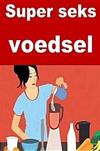 Super Seks Voedsel (Paperback)