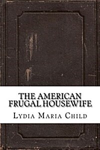 The American Frugal Housewife (Paperback)