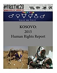 Kosovo: 2015 Human Rights Report (Paperback)