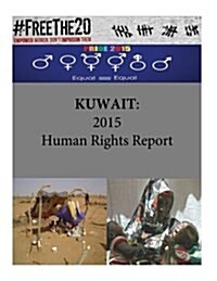 Kuwait: 2015 Human Rights Report (Paperback)