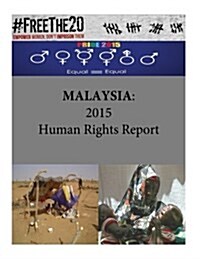 Malaysia: 2015 Human Rights Report (Paperback)