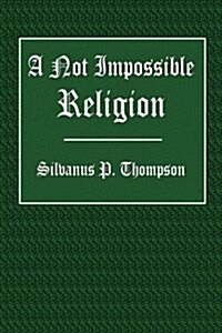 A Not Impossible Religion (Paperback)