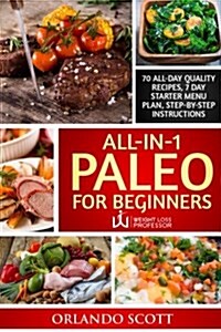 Paleo for Beginners: Paleo Diet for Beginners: Paleo Diet Books for Weight Loss: All in 1 Paleo for Beginners (Paperback)