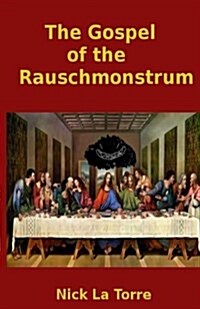 The Gospel of the Rauschmonstrum (Paperback)