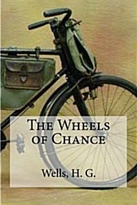 The Wheels of Chance (Paperback)