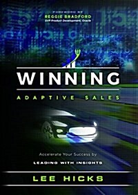 Winning Adaptive Sales: Accelerate Your Success by Leading with Insights (Hardcover)