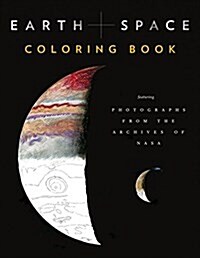 Earth and Space Coloring Book: Featuring Photographs from the Archives of NASA (Adult Coloring Books, Space Coloring Books, NASA Gifts, Space Gifts f (Paperback)