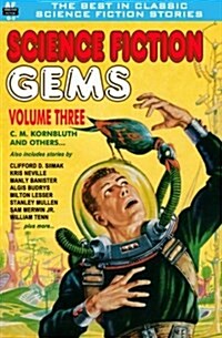 Science Fiction Gems, Vol. Three: C. M. Kornbluth and Others (Paperback)