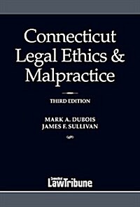 Connecticut Legal Ethics & Malpractice 2017 (Paperback)