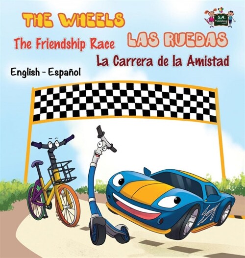 The Wheels: The Friendship Race: Las Ruedas: La Carrera de La Amistad: English Spanish Bilingual Edition (Hardcover)