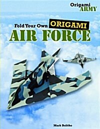 Fold Your Own Origami Air Force (Paperback)
