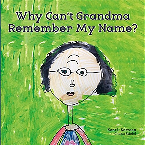 Why Cant Grandma Remember My Name?: Volume 1 (Hardcover)