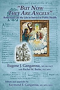 But Now They Are Angels: Reflections on My Life in Service to Public Health (Paperback)