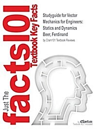 Studyguide for Vector Mechanics for Engineers: Statics and Dynamics by Beer, Ferdinand, ISBN 9780077402280 (Paperback, Highlights, Out)