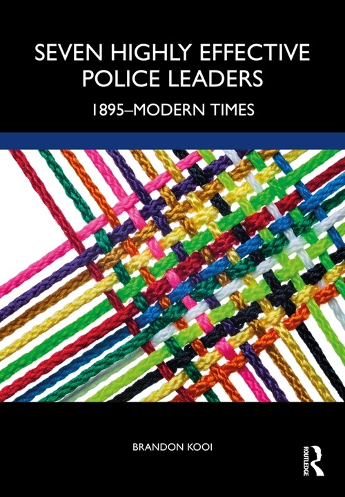 Seven Highly Effective Police Leaders: 1895-Modern Times (Hardcover)