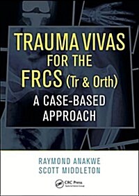 Trauma Vivas for the Frcs: A Case-Based Approach (Paperback)