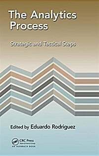 The Analytics Process: Strategic and Tactical Steps (Hardcover)