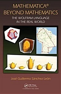 Mathematica Beyond Mathematics: The Wolfram Language in the Real World (Hardcover)