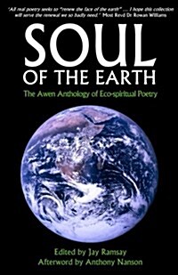 Soul of the Earth: The Awen Anthology of Eco-Spiritual Poetry (Paperback)