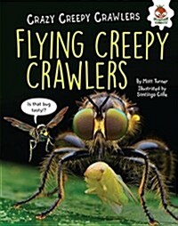 Flying Creepy Crawlers (Library Binding)