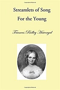 Streamlets of Song: For the Young (Paperback)