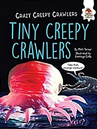 Tiny Creepy Crawlers (Paperback)