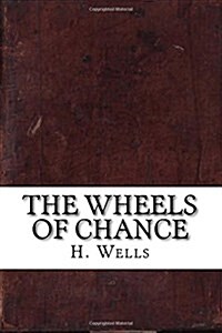 The Wheels of Chance (Paperback)