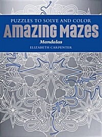 Enchanting Mandala Mazes: Puzzles to Ponder and Solve (Paperback)