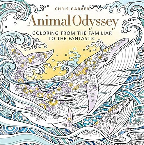 Animal Odyssey: Coloring from the Familiar to the Fantastic (Paperback)