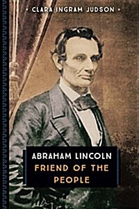 Abraham Lincoln: Friend of the People (Library Binding)
