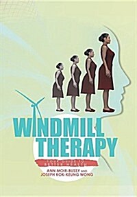 Windmill Therapy: Your Guide to Better Health (Hardcover)