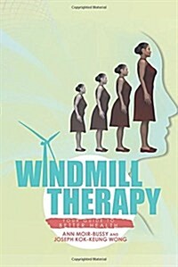 Windmill Therapy: Your Guide to Better Health (Paperback)