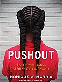 Pushout: The Criminalization of Black Girls in Schools (Audio CD)