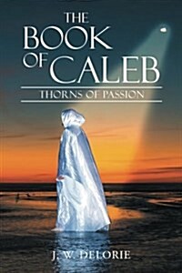 The Book of Caleb: Thorns of Passion (Paperback)