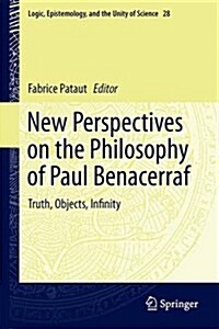 Truth, Objects, Infinity: New Perspectives on the Philosophy of Paul Benacerraf (Hardcover, 2016)