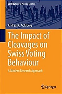 The Impact of Cleavages on Swiss Voting Behaviour: A Modern Research Approach (Hardcover, 2017)