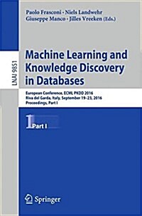 Machine Learning and Knowledge Discovery in Databases: European Conference, Ecml Pkdd 2016, Riva del Garda, Italy, September 19-23, 2016, Proceedings, (Paperback, 2016)